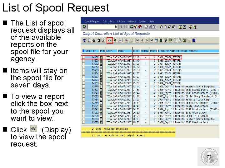 List of Spool Request n The List of spool request displays all of the