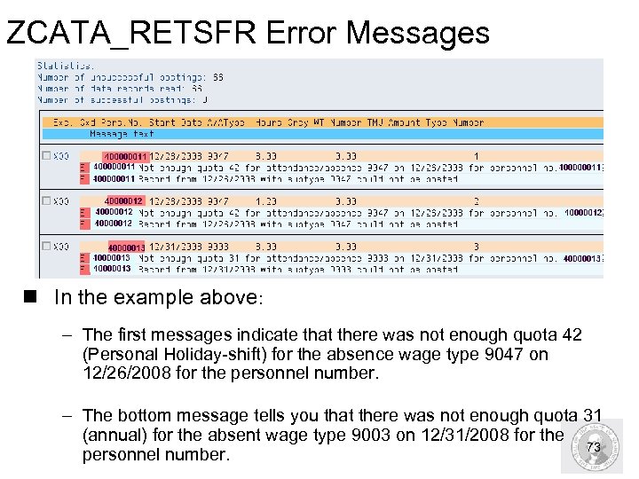 ZCATA_RETSFR Error Messages n In the example above: – The first messages indicate that