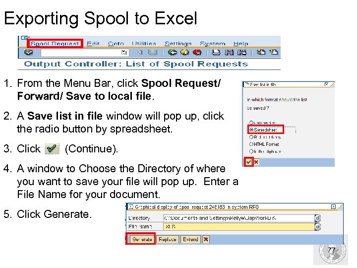 Exporting Spool to Excel 1. From the Menu Bar, click Spool Request/ Forward/ Save