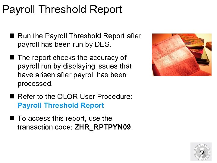 Payroll Threshold Report n Run the Payroll Threshold Report after payroll has been run