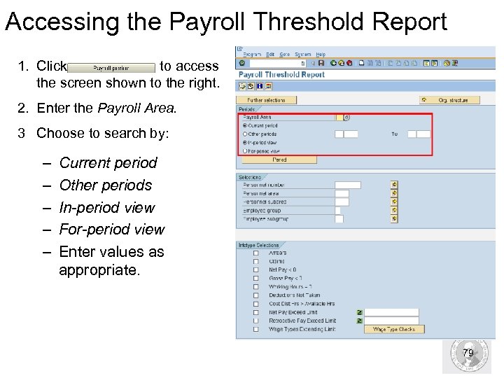 Accessing the Payroll Threshold Report 1. Click to access the screen shown to the
