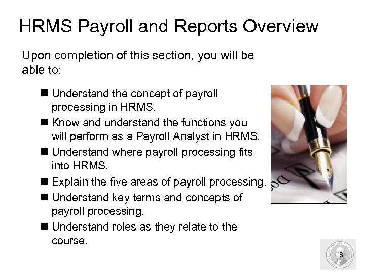 HRMS Payroll and Reports Overview Upon completion of this section, you will be able