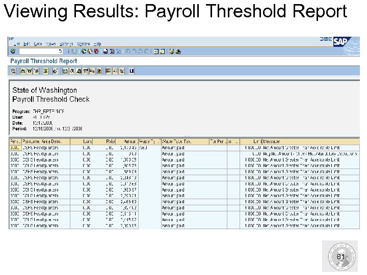 Viewing Results: Payroll Threshold Report 81 