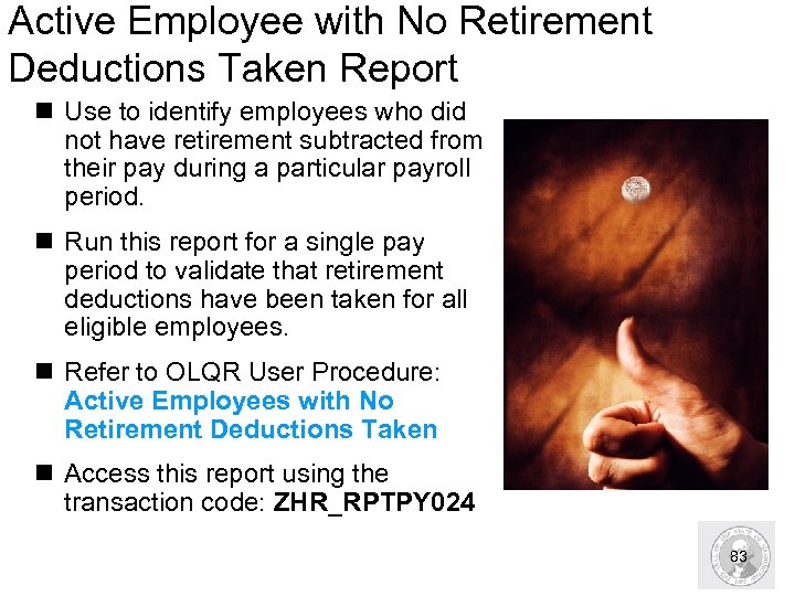 Active Employee with No Retirement Deductions Taken Report n Use to identify employees who