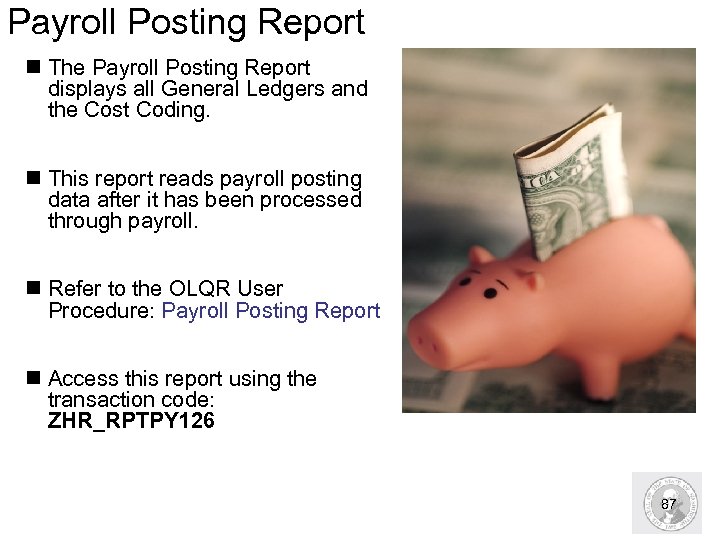 Payroll Posting Report n The Payroll Posting Report displays all General Ledgers and the
