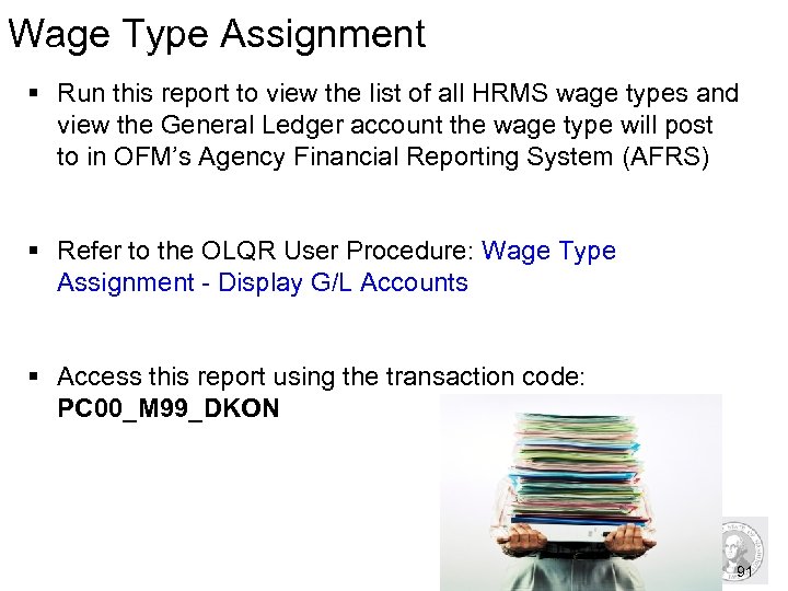 Wage Type Assignment § Run this report to view the list of all HRMS