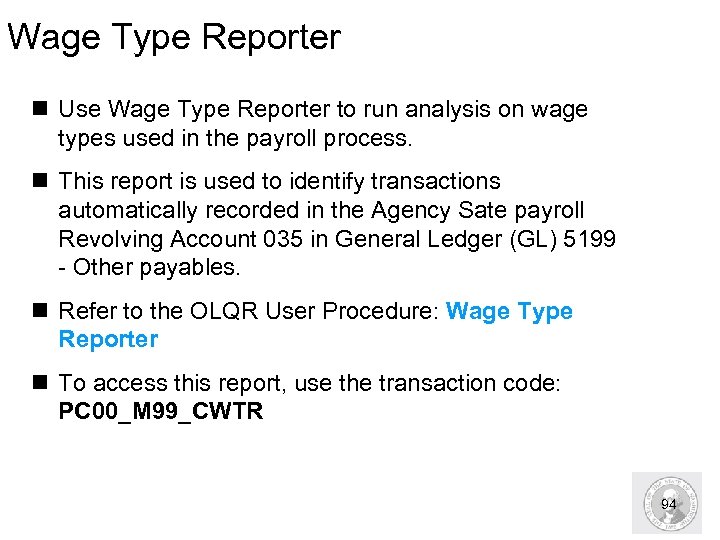 Wage Type Reporter n Use Wage Type Reporter to run analysis on wage types