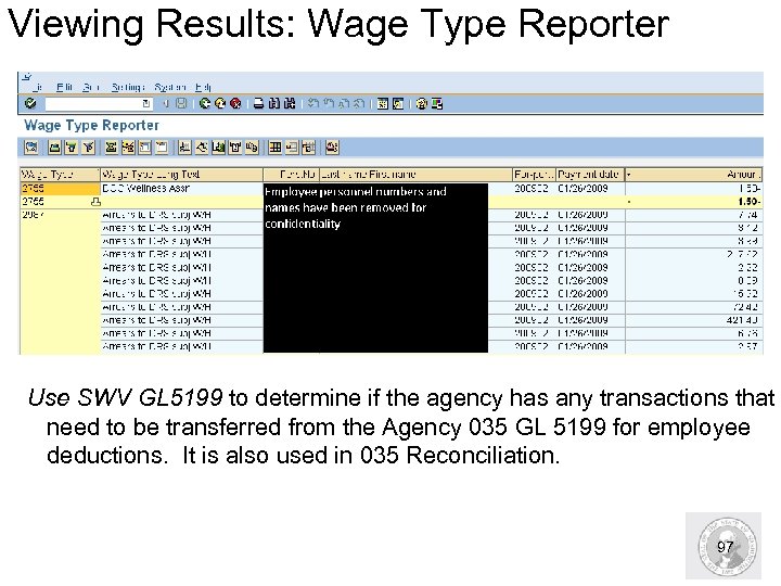 Viewing Results: Wage Type Reporter Use SWV GL 5199 to determine if the agency