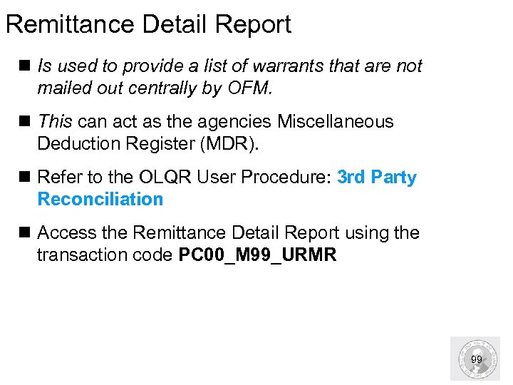 Remittance Detail Report n Is used to provide a list of warrants that are