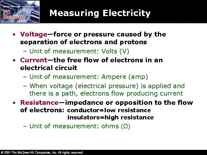 Measuring Electricity • Voltage—force or pressure caused by the separation of electrons and protons