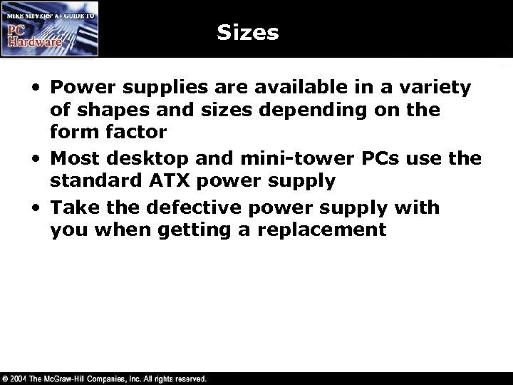 Sizes • Power supplies are available in a variety of shapes and sizes depending
