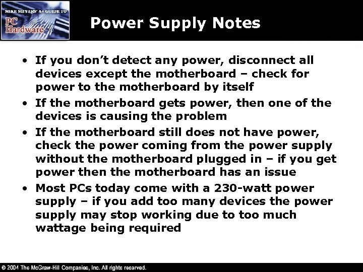 Power Supply Notes • If you don’t detect any power, disconnect all devices except