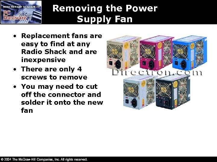 Removing the Power Supply Fan • Replacement fans are easy to find at any