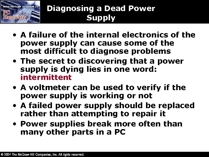 Diagnosing a Dead Power Supply • A failure of the internal electronics of the