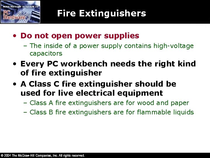 Fire Extinguishers • Do not open power supplies – The inside of a power