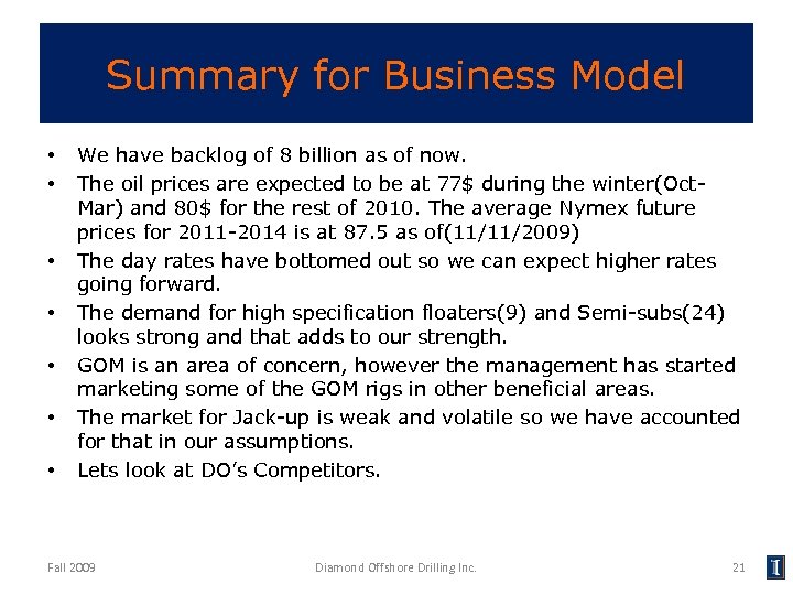 Summary for Business Model • • We have backlog of 8 billion as of