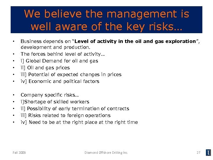 We believe the management is well aware of the key risks… • • •