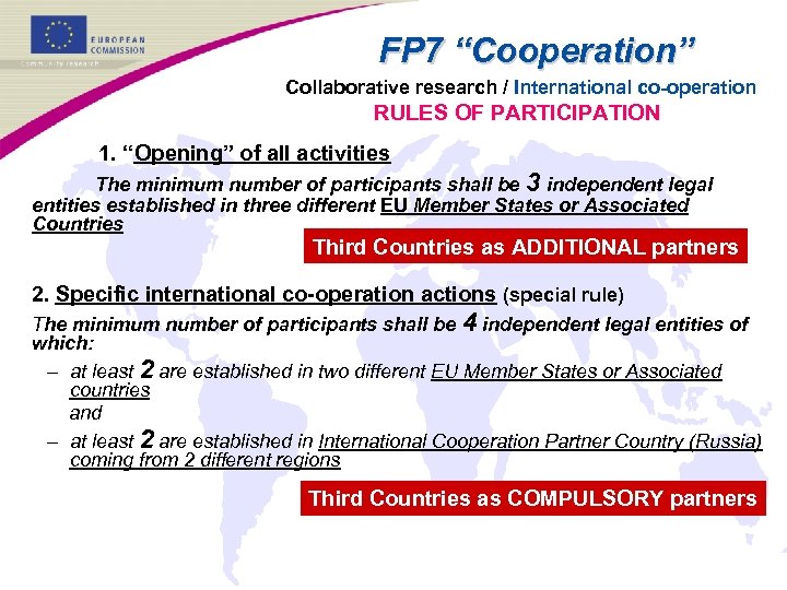 FP 7 “Cooperation” Collaborative research / International co-operation RULES OF PARTICIPATION 1. “Opening” of