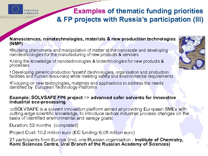 Examples of thematic funding priorities & FP projects with Russia’s participation (III) Nanosciences, nanotechnologies,