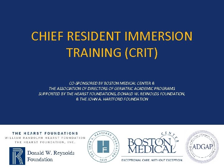 CHIEF RESIDENT IMMERSION TRAINING (CRIT) CO-SPONSORED BY BOSTON MEDICAL CENTER & THE ASSOCIATION OF