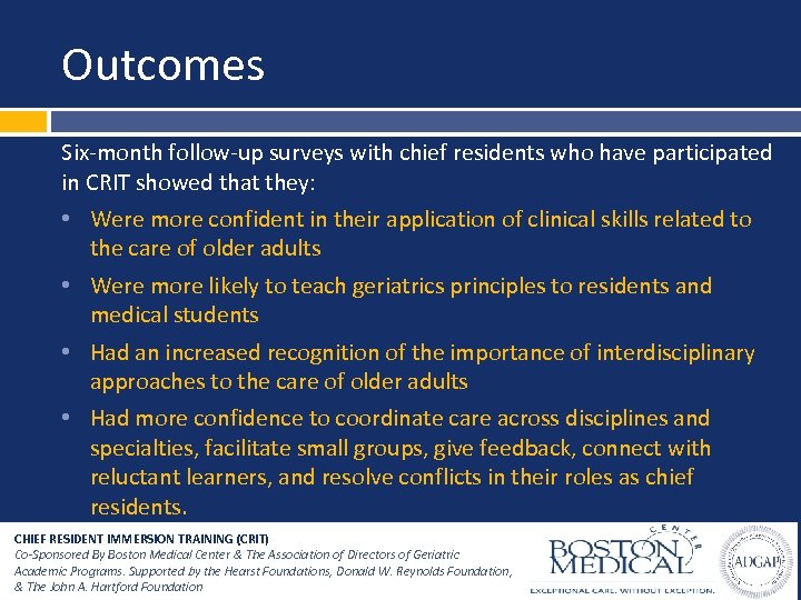 Outcomes Six-month follow-up surveys with chief residents who have participated in CRIT showed that