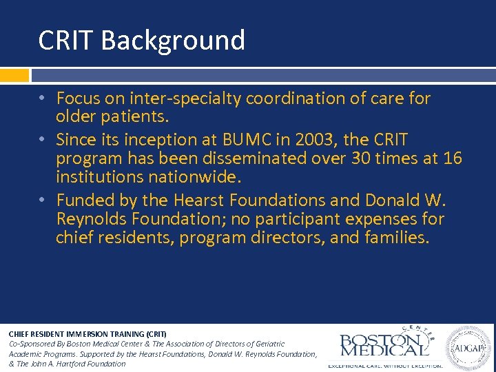 CRIT Background • Focus on inter-specialty coordination of care for older patients. • Since