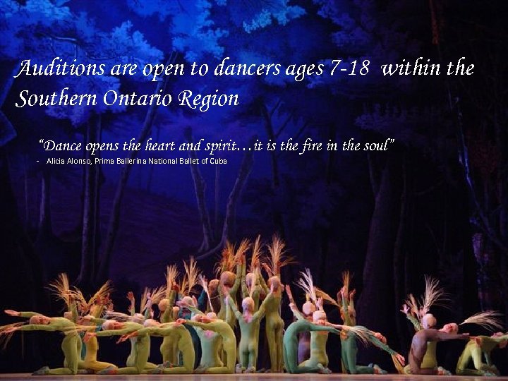 Auditions are open to dancers ages 7 -18 within the Southern Ontario Region “Dance