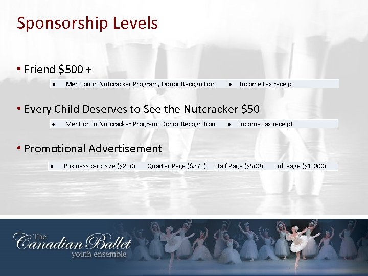 Sponsorship Levels • Friend $500 + Mention in Nutcracker Program, Donor Recognition Income tax