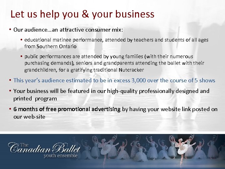 Let us help you & your business • Our audience…an attractive consumer mix: •