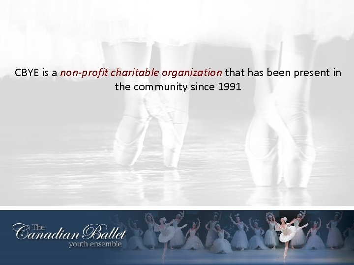 CBYE is a non-profit charitable organization that has been present in the community since