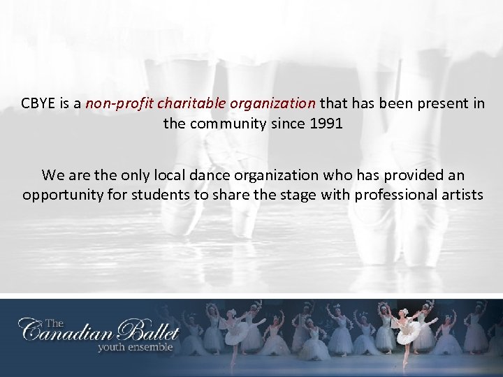 CBYE is a non-profit charitable organization that has been present in the community since