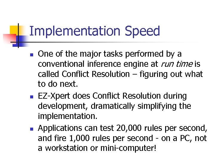 Implementation Speed n n n One of the major tasks performed by a conventional