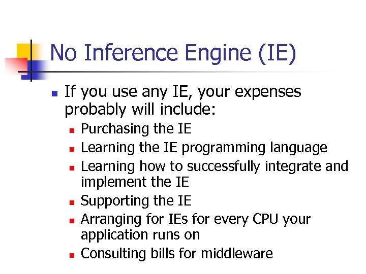 No Inference Engine (IE) n If you use any IE, your expenses probably will