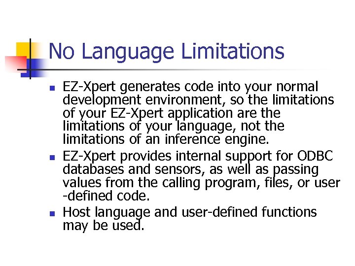 No Language Limitations n n n EZ-Xpert generates code into your normal development environment,