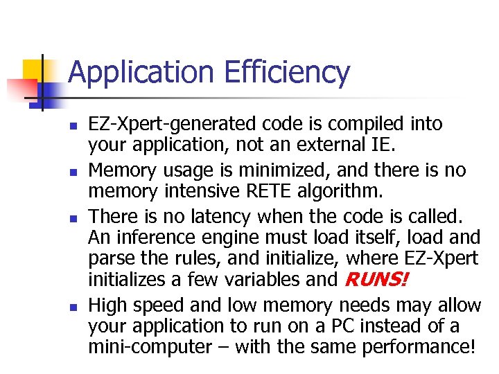 Application Efficiency n n EZ-Xpert-generated code is compiled into your application, not an external