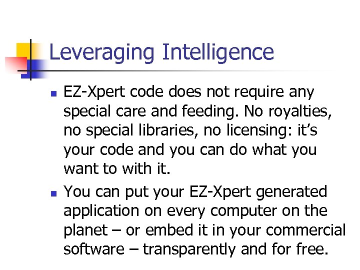 Leveraging Intelligence n n EZ-Xpert code does not require any special care and feeding.