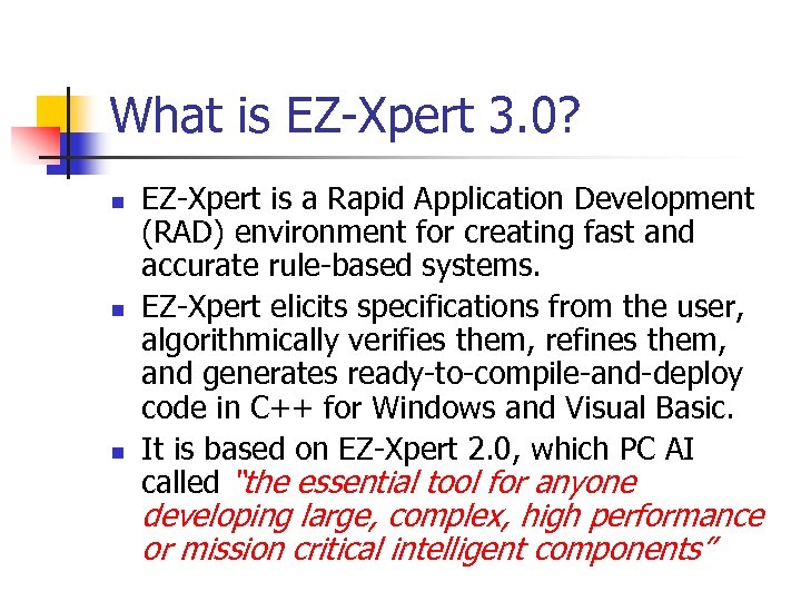 What is EZ-Xpert 3. 0? n n n EZ-Xpert is a Rapid Application Development