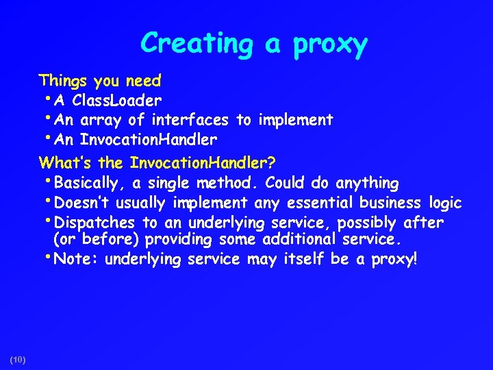 Creating a proxy Things you need • A Class. Loader • An array of