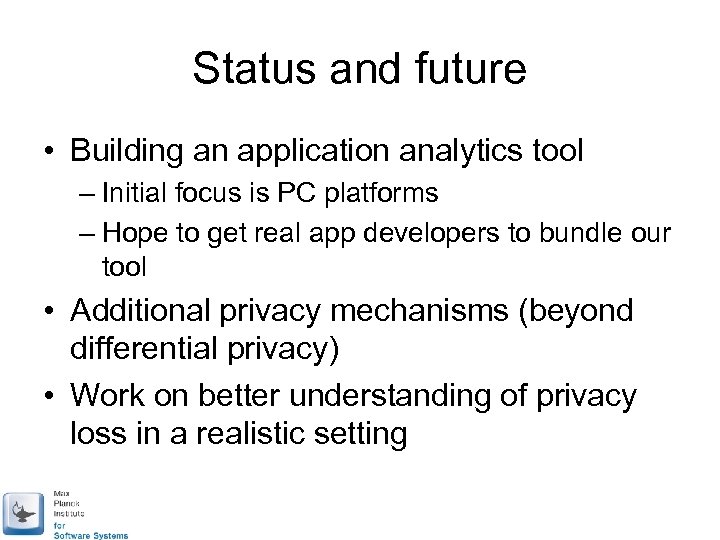 Status and future • Building an application analytics tool – Initial focus is PC