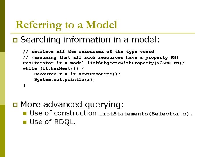 Referring to a Model p Searching information in a model: // retrieve all the