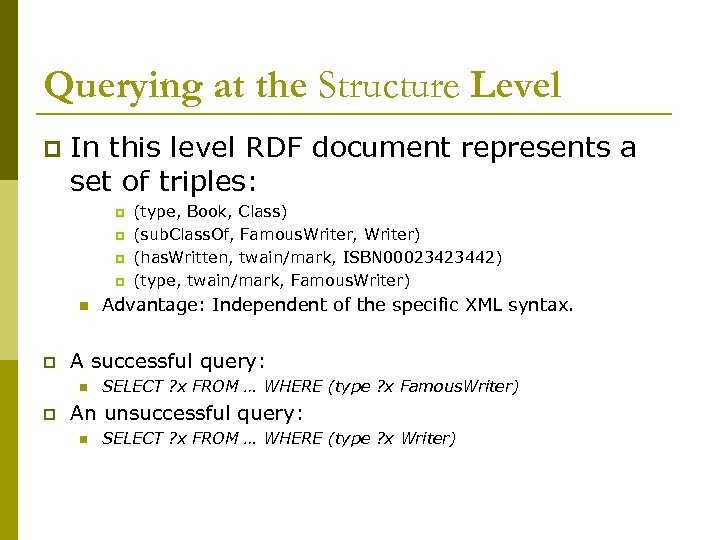 Querying at the Structure Level p In this level RDF document represents a set