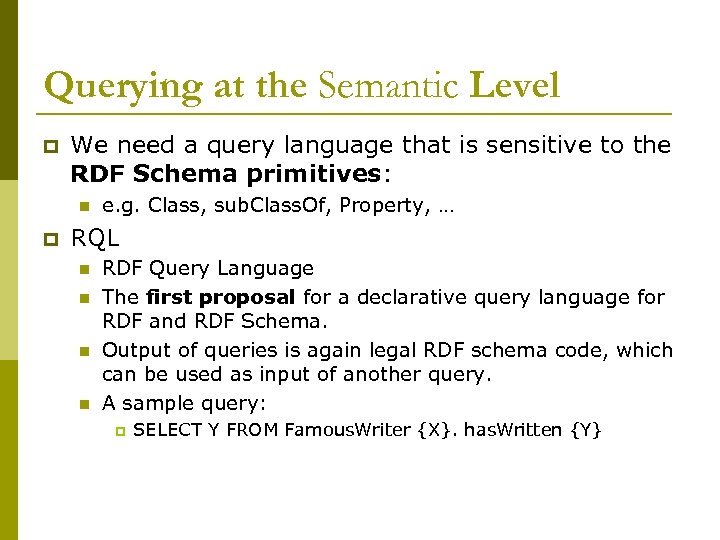 Querying at the Semantic Level p We need a query language that is sensitive