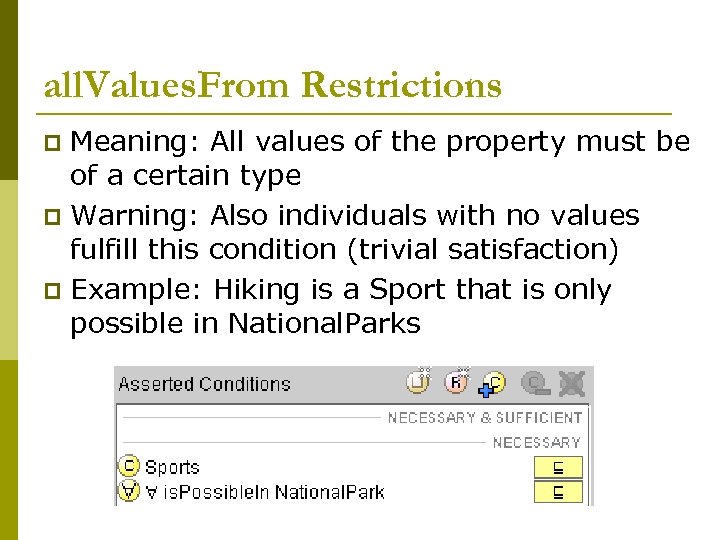 all. Values. From Restrictions Meaning: All values of the property must be of a