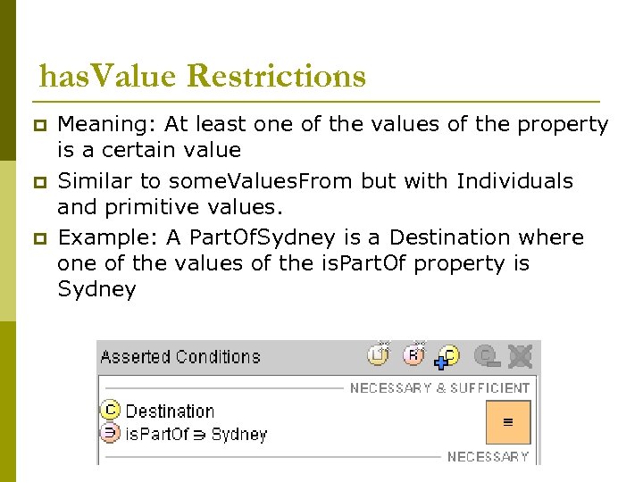 has. Value Restrictions p p p Meaning: At least one of the values of