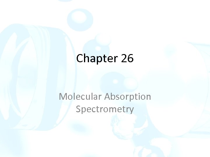 Chapter 26 Molecular Absorption Spectrometry 