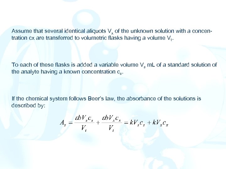 Assume that several identical aliquots Vx of the unknown solution with a concentration cx