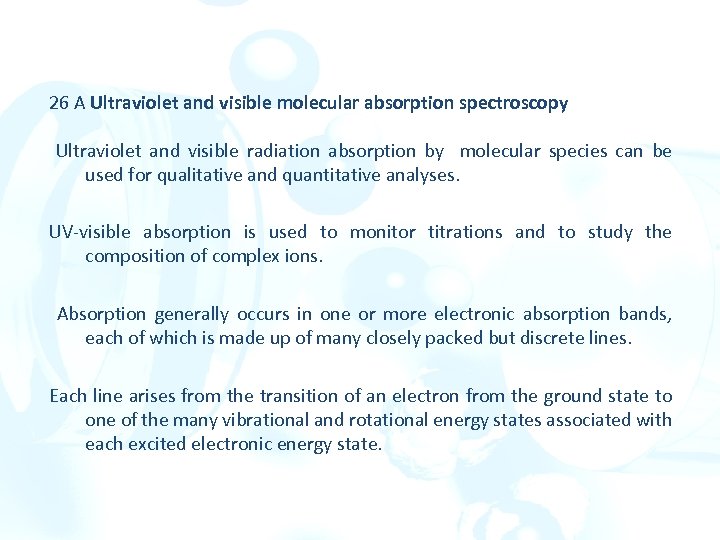 26 A Ultraviolet and visible molecular absorption spectroscopy Ultraviolet and visible radiation absorption by