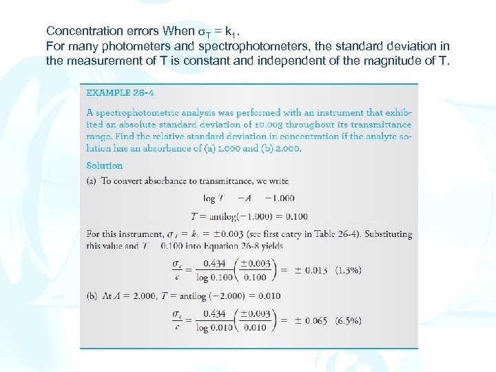 Concentration errors When T = k 1.   For many photometers and spectrophotometers, the