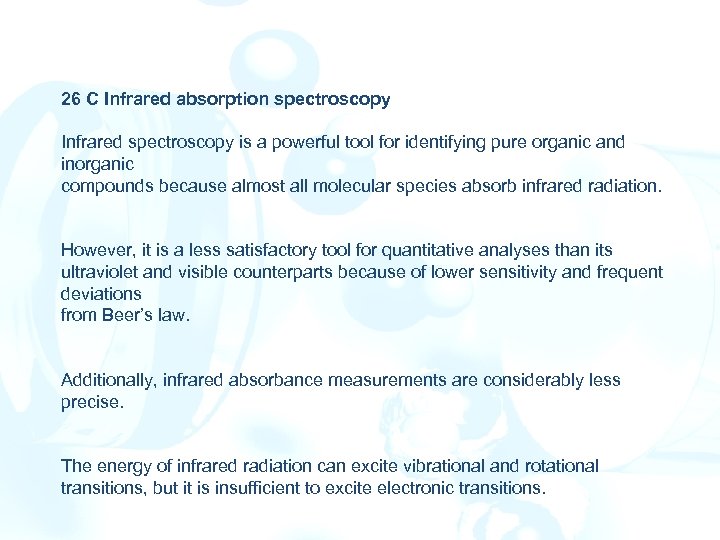 26 C Infrared absorption spectroscopy Infrared spectroscopy is a powerful tool for identifying pure