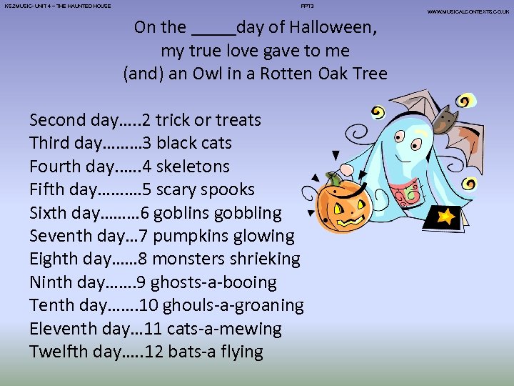 KS 2 MUSIC- UNIT 4 – THE HAUNTED HOUSE PPT 3 WWW. MUSICALCONTEXTS. CO.